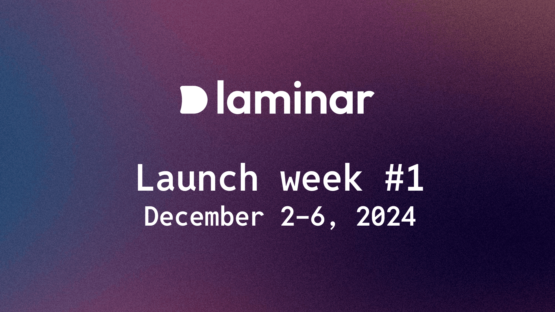 Laminar launch week #1